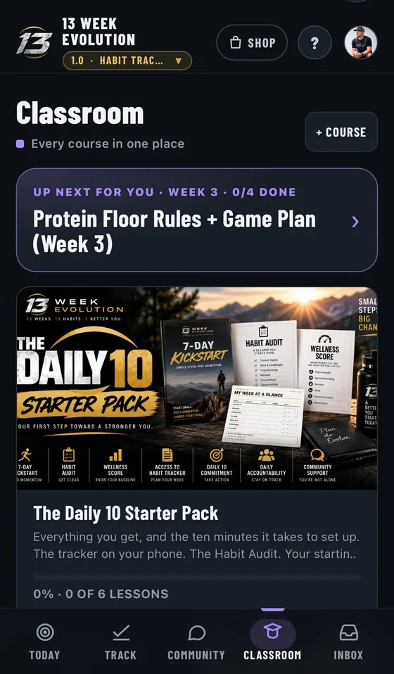The CLASSROOM screen: up next for you, Protein Floor Rules and Game Plan for Week 3, above The Daily 10 Starter Pack course.